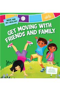Get Moving with Friends and Family