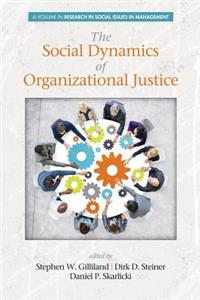 Social Dynamics of Organizational Justice