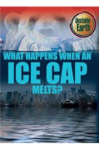 What Happens When an Ice Cap Melts?