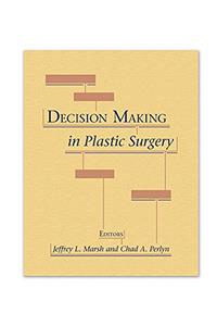 Decision Making in Plastic Surgery