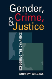 Gender, Crime, and Justice