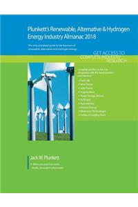 Plunkett's Renewable, Alt. & Hydro. Energy Industry Almanac 2018