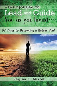 A Daily Journal to Lead and Guide You as You Invest...