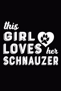 This Girl Loves Her Schnauzer