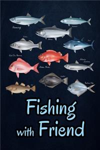 Fishing with Friends: Fishing Journal Complete Fisherman's Log Book With Prompts, Records Details of Fishing Trip, Including Date, Time, Location, Weather Conditions, Wat