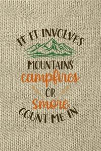 If It Involves Mountains Campfires Or Smore Count Me In