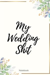 My Wedding Shit Notebook