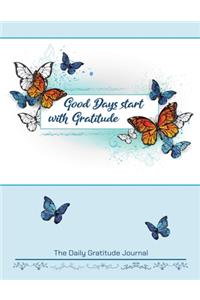 Good Days start with Gratitude The Daily Gratitude Journal