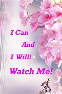 I Can and I will! Watch Me!