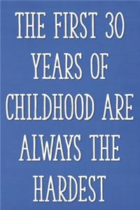 The First 30 Year of Childhood Are Always the Hardest