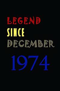LEGEND SINCE DECEMBER 1974 Notebook Birthday Gift