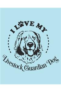 I Love My Livestock Guardian Dog