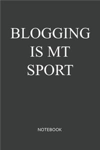 Blogging Is My Sport Notebook