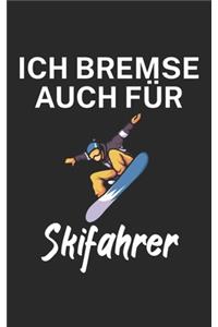 Ich bremse auch für Skifahrer