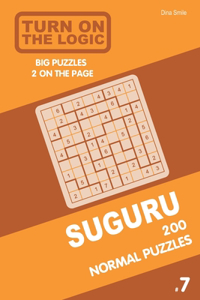 Turn On The Logic Suguru 200 Normal Puzzles 9x9 (Volume 7)