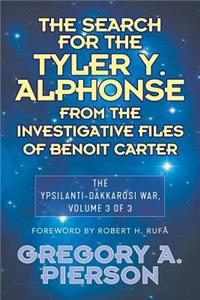 Search for the Tyler Y. Alphonse From the Investigative Files of Benoit Carter