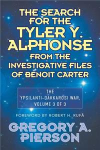 Search for the Tyler Y. Alphonse From the Investigative Files of Benoit Carter