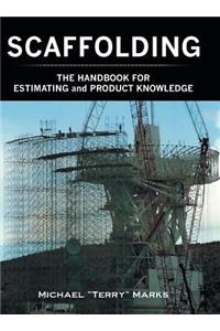 SCAFFOLDING - THE HANDBOOK FOR ESTIMATING and PRODUCT KNOWLEDGE