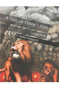 A Tale of Three Lions