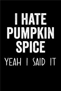 I Hate Pumpkin Spice Yeah I Said It