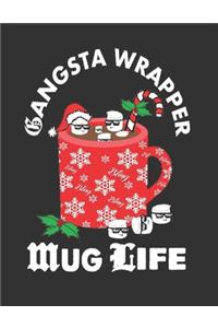 Gangsta Wrapper Mug Life