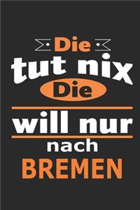 Die tut nix Die will nur nach Bremen