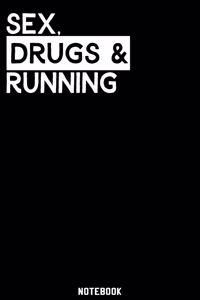 Sex, Drugs and Running Notebook