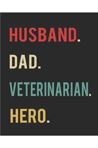 Husband Dad Veterinarian Hero