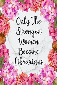 Only The Strongest Women Become Librarians