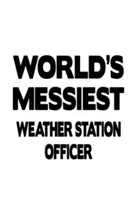 World's Messiest Weather Station Officer