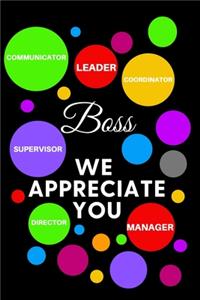 Boss We Appreciate You