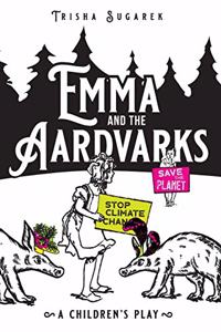 Emma and the Aardvarks: A Children's Play