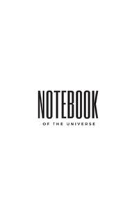 Notebook Of The Universe