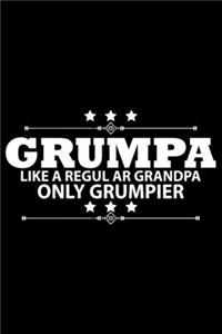 Grumpa Like A Regular Grandpa Only Grumpier: Grandparent's Day Journal Notebook Gifts, Funny Grandpa & Grandma Notebook Journal, Grandmother & Grandfather Journal, Grandparents Journal for Gran