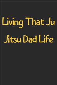 Living That Ju Jitsu Dad Life