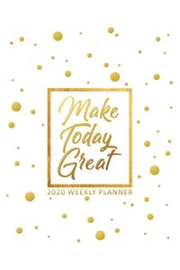 Make Today Great 2020 Weekly Planner