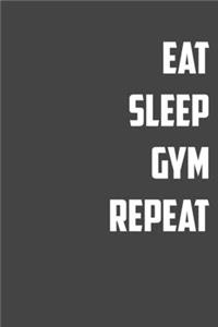 Eat Sleep Gym Repeat