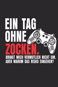 Ein Tag ohne Zocken. Bringt mich vermutlich nicht um. Aber warum das Risiko eingehen?