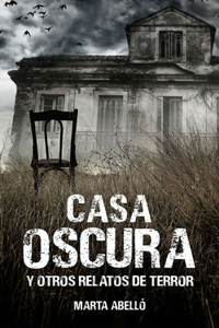 Casa Oscura Y Otros Relatos de Terror