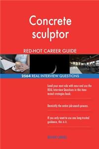 Concrete sculptor RED-HOT Career Guide; 2564 REAL Interview Questions