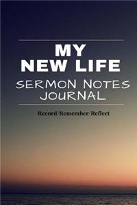 My New Life Sermon Notes Journal