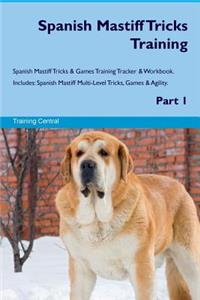 Spanish Mastiff Tricks Training Spanish Mastiff Tricks & Games Training Tracker & Workbook. Includes