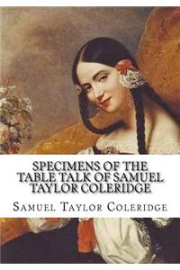 Specimens of the Table Talk of Samuel Taylor Coleridge