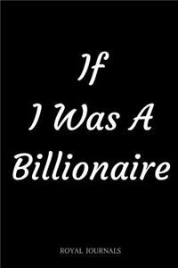 If I Was A Billionaire