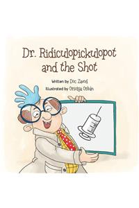 Dr. Ridiculopickulopot and the Shot