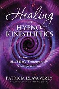 Healing With HypnoKinesthetics