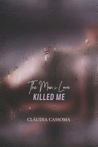 The Man i Love Killed Me