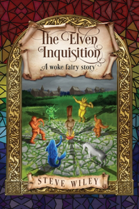 Elven Inquisition: A Woke Fairy Story