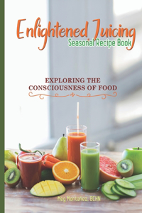 Enlightened Juicing Seasonal Recipe Book