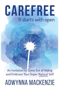 Carefree, It Starts With Open